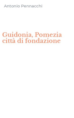 Guidonia, Pomezia citt&agrave; di fondazione