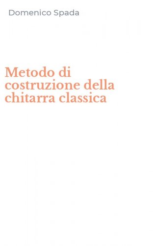 Metodo di costruzione della chitarra classica
