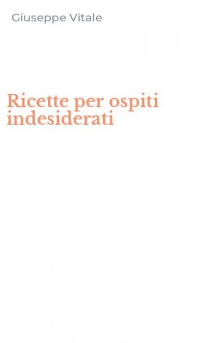 Ricette per ospiti indesiderati
