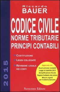 Codice civile 2015. Norme tributarie. Principi contabili