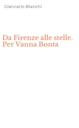 Da Firenze alle stelle. Per Vanna Bonta