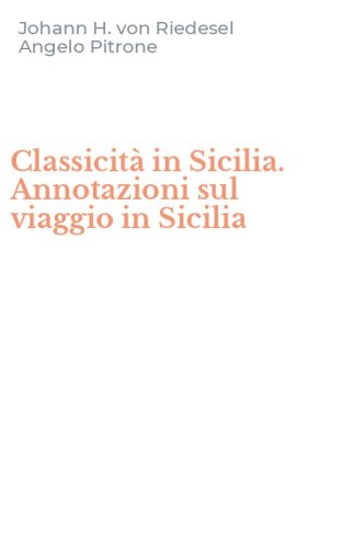 Classicit&agrave; in Sicilia. Annotazioni sul viaggio in Sicilia