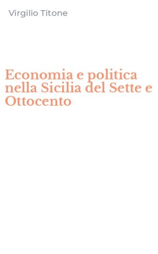 Economia e politica nella Sicilia del Sette e Ottocento