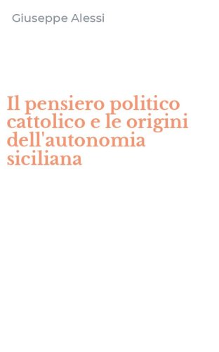 Il pensiero politico cattolico e le origini dell'autonomia siciliana