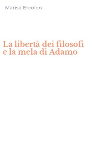 La libert&agrave; dei filosofi e la mela di Adamo