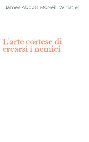 L'arte cortese di crearsi i nemici