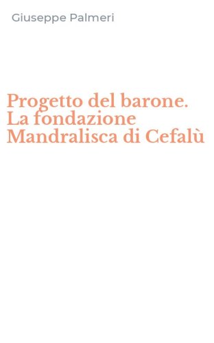 Progetto del barone. La fondazione Mandralisca di Cefal&ugrave;