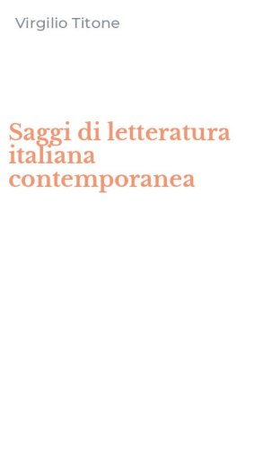 Saggi di letteratura italiana contemporanea