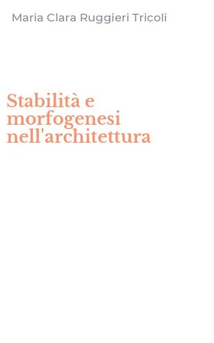 Stabilit&agrave; e morfogenesi nell'architettura