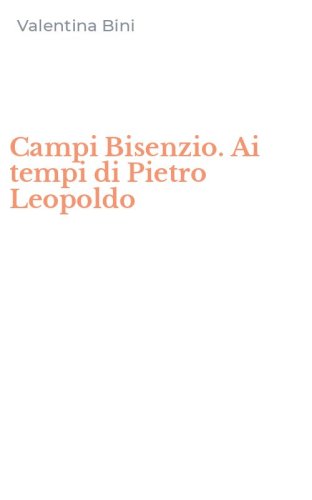 Campi Bisenzio. Ai tempi di Pietro Leopoldo