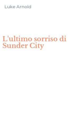 L'ultimo sorriso di Sunder City