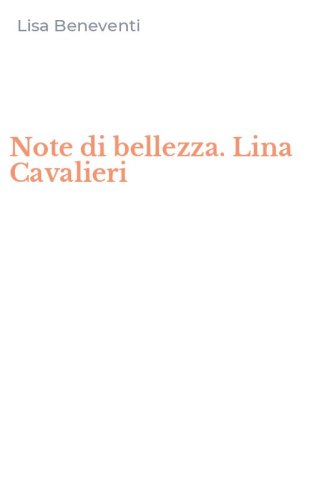 Note di bellezza. Lina Cavalieri