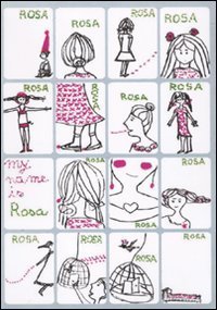 Il mio nome &egrave; Rosa