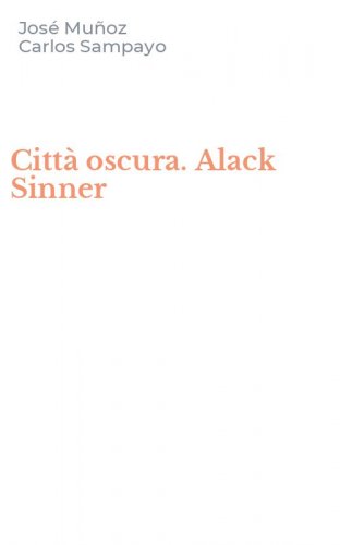 Citt&agrave; oscura. Alack Sinner