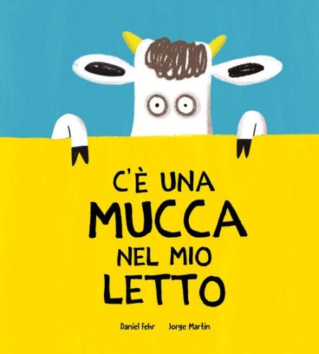 C'&egrave; una mucca nel mio letto