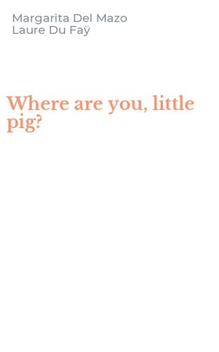 Where are you, little pig?