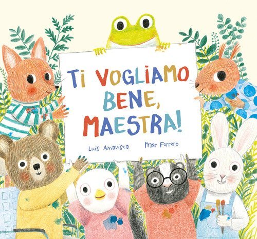 Ti vogliamo bene, maestra!
