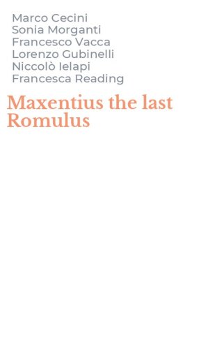 Maxentius the last Romulus
