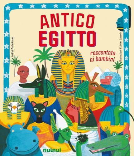 Antico Egitto. Raccontato ai bambini