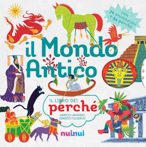 Il mondo antico. Il libro dei perch&eacute;