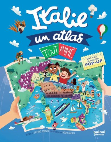 Italie. Un atlas tout anim&eacute;