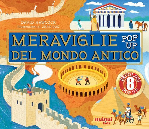 Le meraviglie del mondo antico. Antiche civilt&agrave; pop up