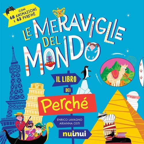 Le meraviglie del mondo. Il libro dei perch&eacute;