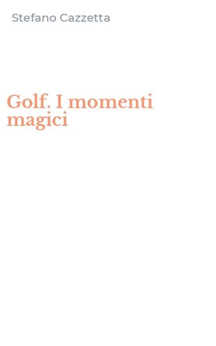 Golf. I momenti magici