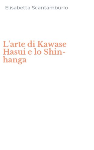 L'arte di Kawase Hasui e lo Shin-hanga