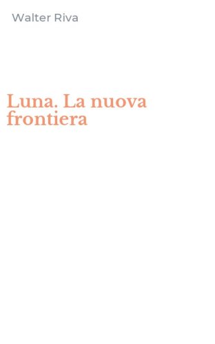 Luna. La nuova frontiera