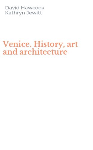 Venice. History, art and architecture