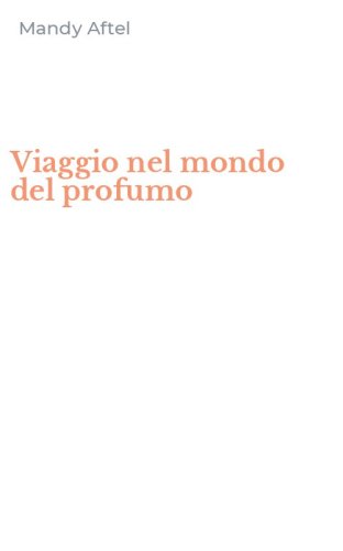 Viaggio nel mondo del profumo