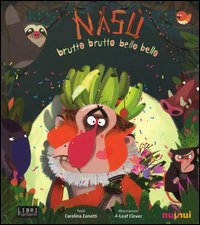 Nas&ugrave;. Brutto brutto bello bello. Libro sonoro e pop-up
