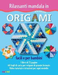 Rilassanti mandala in origami. Facili e per bambini