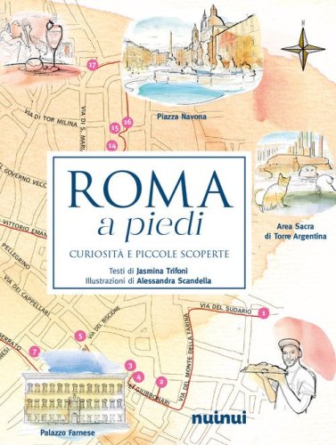 Roma a piedi. Curiosit&agrave; e piccole scoperte