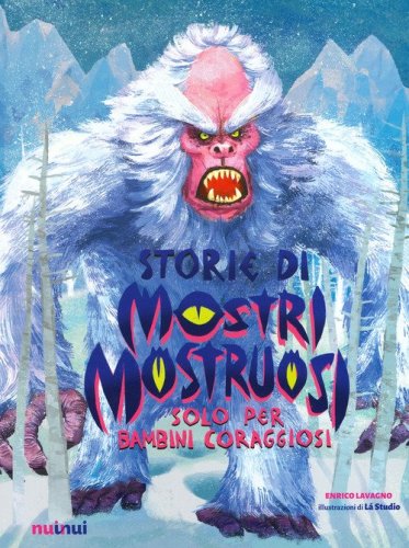 Storie di mostri mostruosi solo per bambini coraggiosi
