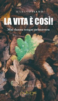 La vita &egrave; cos&igrave;! Mai dannu tengat primavera
