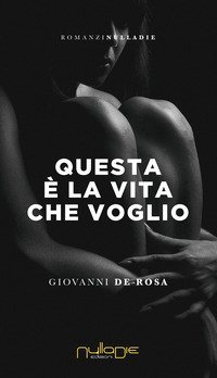 Questa &egrave; la vita che voglio