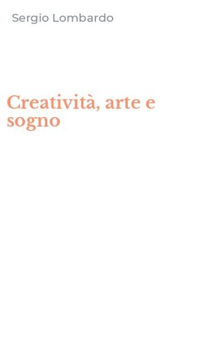 Creativit&agrave;, arte e sogno