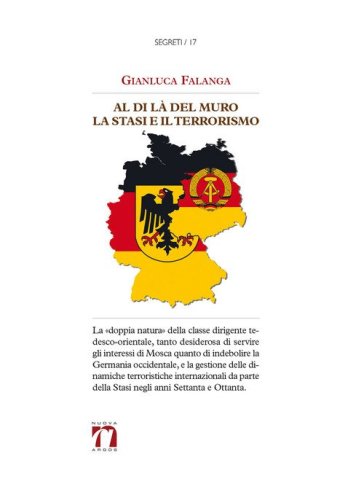Al di l&agrave; del Muro. La Stasi e il terrorismo