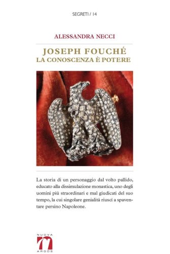 Joseph Fouch&eacute;. La conoscenza &egrave; potere