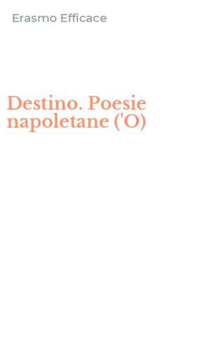 Destino. Poesie napoletane ('O)