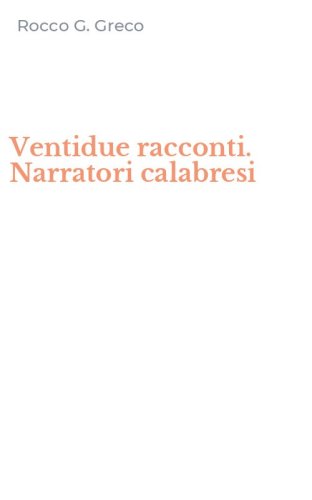 Ventidue racconti. Narratori calabresi