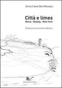 Citt&agrave; e limes. Roma, Beijing, New York