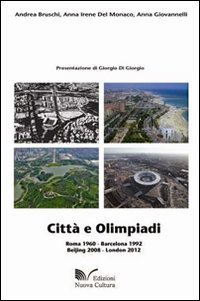 Citt&agrave; e olimpiadi. Roma 1960, Barcellona 1992, Beijing 2008, London 2012