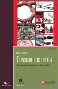 Consumi e identit&agrave;. Dal consumo di immagini al consumo di valori