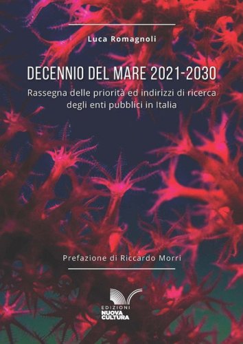 Decennio del Mare 2021-2030. Rassegna delle priorit&agrave; ed indirizzi di ricerca degli enti pubblici in Italia