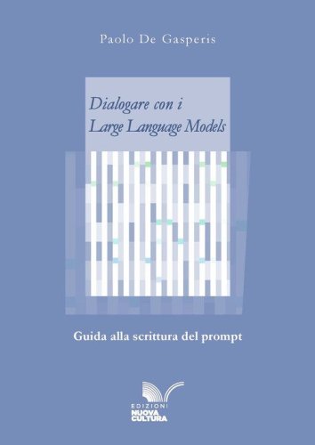 Dialogare con i Large Language Models. Guida alla scrittura del prompt