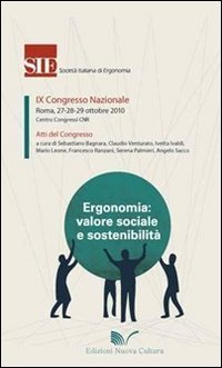 Ergonomia, valore sociale e sostenibilit&agrave;. Atti del 9&deg; Congresso nazionale SIE (Roma, 27-29 ottobre 2010)