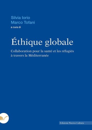 &Eacute;thique globale. Collaboration pour la sant&eacute; et les r&eacute;fugi&eacute;s &agrave; travers la M&eacute;diterran&eacute;e